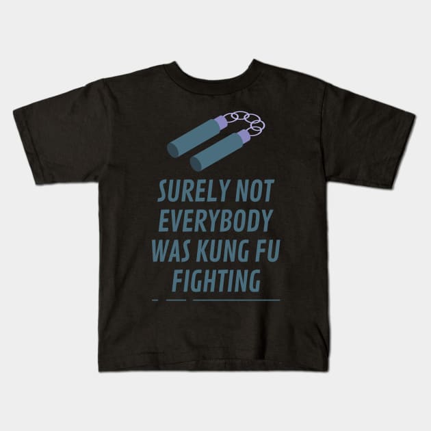 Nunchaku Surely Not Everybody Was Kung fu Fighting Kids T-Shirt by Lasso Print